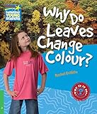 Why do leaves change colour? : and other questions about plants