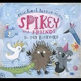 Spikey & Friends in My Backyard