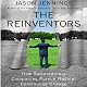 The Reinventors: How Extraordinary Companies Pursue Radical Continuous Change