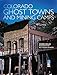 Colorado Ghost Towns and Mining Camps