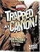 Trapped in a Canyon!: Aron Ralston's Story of Survival (True Tales of Survival)