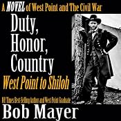 Duty, Honor, Country: A Novel of West Point and the Civil War | [Bob Mayer]