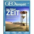 GEO Kompakt 27/2011: Das R�tsel Zeit. Wie Physiker das Ph�nomen Zeit erkl�ren. Weshalb sich der Takt des Lebens beschleunigt. Wie das Gehirn Zeit misst und archiviert