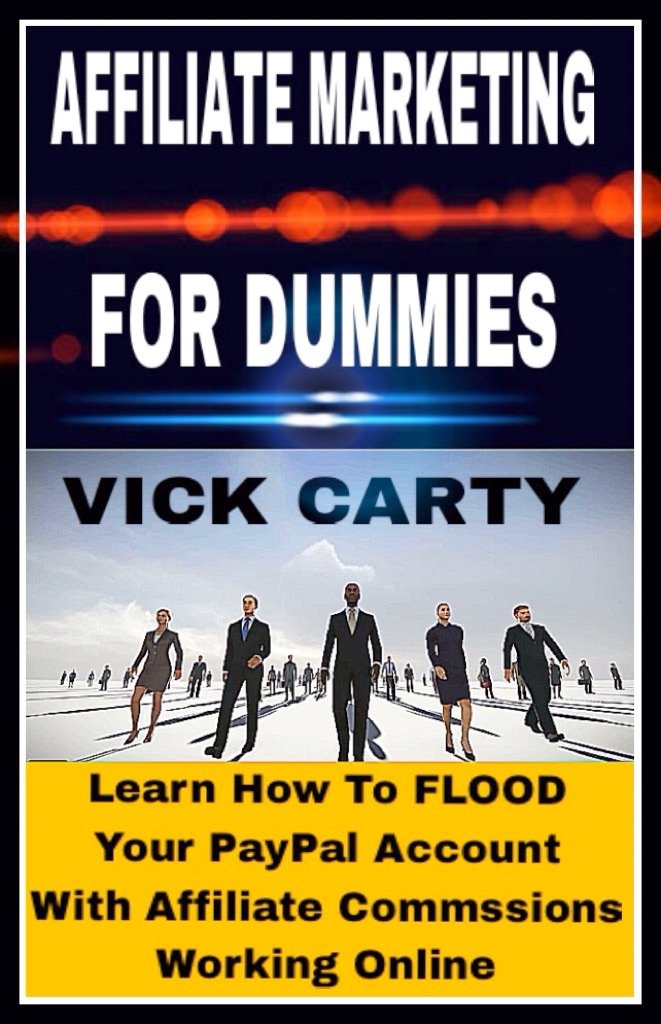 Affiliate Marketing For Dummies: Learn How To FLOOD Your Paypal ...