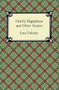 Family Happiness and Other Stories