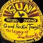 Good Rockin' Tonight: The Legacy of Sun Records