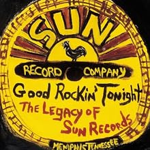Good Rockin' Tonight: The Legacy of Sun Records
