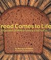 Bread Comes to Life: A Garden of Wheat and a Loaf to Eat