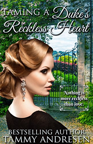 Taming A Duke's Reckless Heart: Taming the Heart Series Book 1