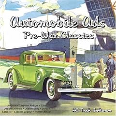 Automobile Ads: Pre-War Classics Auburn - Cord - Chrysler Airflow - DeSoto Airflow - Duesenberg - LaSalle - Lincoln-Zephyr  - Jordan - Pierce-Arrow