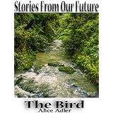 The Bird (Stories From Our Future)
