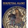 Perpetual Glory: Medieval Islamic Ceramics from the Harvey B. Plotnick Collection (Art Institute of Chicago)