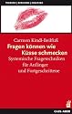 Fragen k&ouml;nnen wie K&uuml;sse schmecken: Systemische Fragetechniken f&uuml;r Anf&auml;nger und Fortgeschrittene