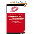 Fragen k�nnen wie K�sse schmecken: Systemische Fragetechniken f�r Anf�nger und Fortgeschrittene