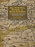 Ink, stink bait, revenge, and Queen Elizabeth : a Yorkshire yeoman's household book