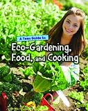 A teen guide to eco-gardening, food, and cooking