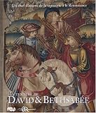 David & Bethsab�e : Un chef-d'oeuvre de la tapisserie � la Renaissance