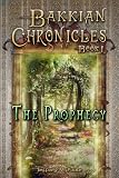 Bakkian Chronicles, Book I - The Prophecy