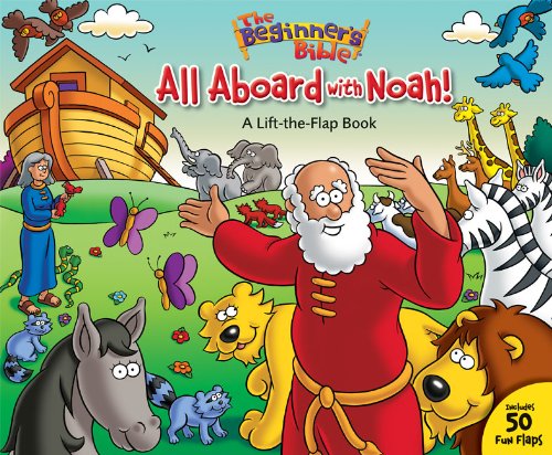 The Beginner's Bible All Aboard with Noah!: A Lift-the-Flap Book, by Zondervan