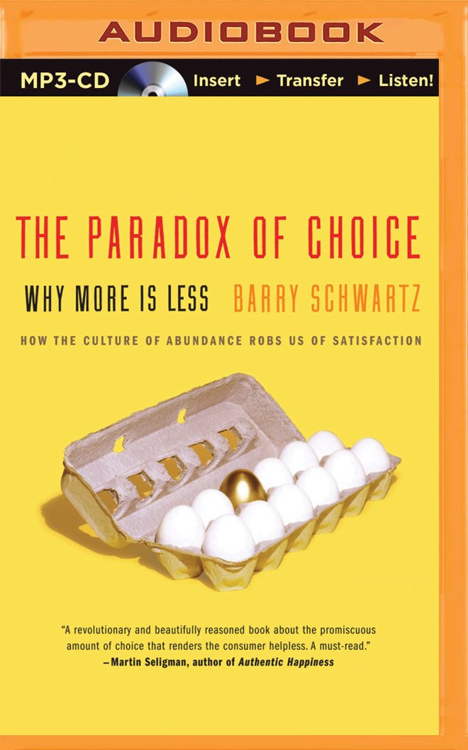 The Paradox of Choice: Why More Is Less: Barry Schwartz, Ken ... The Paradox of Choice: Why More Is Less: Barry Schwartz, Ken ...