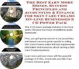 The Best Earn More Money, Success Principles and Accounting & Finance for Skin Care Creams On-line Businesses 3 CD Power Pack