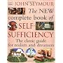 The New Complete Book of Self-Sufficiency: The Cla&hellip by John Seymour