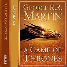 A Game of Thrones (Part Two): Book 1 of A Song of Ice and Fire (






UNABRIDGED) by George R. R. Martin Narrated by Roy Dotrice