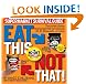 Eat This Not That! Supermarket Survival Guide: The No-Diet Weight Loss Solution