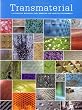 Transmaterial: A Catalog of Materials That Redefine our Physical Environment