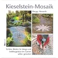 Kieselstein-Mosaik: Sch�ne B�den f�r Wege und Lieblingspl�tze im Garten selbst gestalten