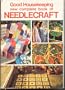 Good Housekeeping New Complete Book of Needlecraft