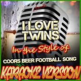 I Love Twins (In the Style of Coors Beer Football Song) [Karaoke Version]