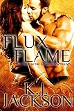 Flux Flame (A Flame Moon Novel Book 3)