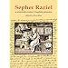 Sepher Raziel: A Sixteenth Century English Grimoire (Sourceworks of Ceremonial Magic Series)