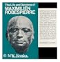 Life and Opinions of Maximillien Robespierre