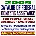 2009 Catalog of Federal Domestic Assistance and Federal Grants: Government Assistance for People and Small Business: Grants, Loans, Aid, Applications, New Programs, FOIA Records, CFDA (CD-ROM)