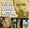 You're Gonna Miss Me