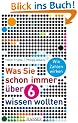 Was Sie schon immer �ber 6 wissen wollten: Wie Zahlen wirken