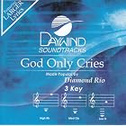 God Only Cries For The Living by Made Popular By: Diamond Rio
