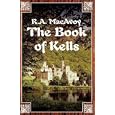 Book of Kells by R.A. MacAvoy