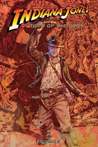 Indiana Jones and the Tomb of the Gods Rob Williams Steve Scott