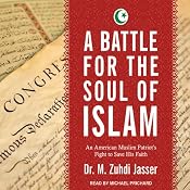 A Battle for the Soul of Islam: An American Muslim Patriot's Fight to Save His Faith | [M. Zuhdi Jasser]