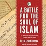 A Battle for the Soul of Islam: An American Muslim Patriot's Fight to Save His Faith