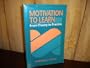 Motivation to Learn: From Theory to Practice