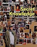 Secret Knowledge: Rediscovering the Lost Techniques of the Old Masters