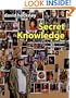 Secret Knowledge: Rediscovering the Lost Techniques of the Old Masters