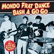 Mondo Frat Dance Bash A Go Go
