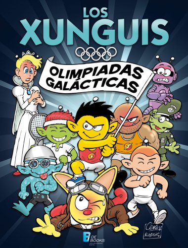 Los Xunguis. Olimpiadas galácticas (Spanish Edition)