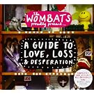 The Wombats Proudly Present..A Guide To Love, Loss and Desperation + DVD