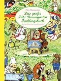 Das gro&szlig;e Fritz Baumgarten Fr&uuml;hlingsbuch - Ein Hausbuch f&uuml;r die ganze Familie - Fritz Baumgarten